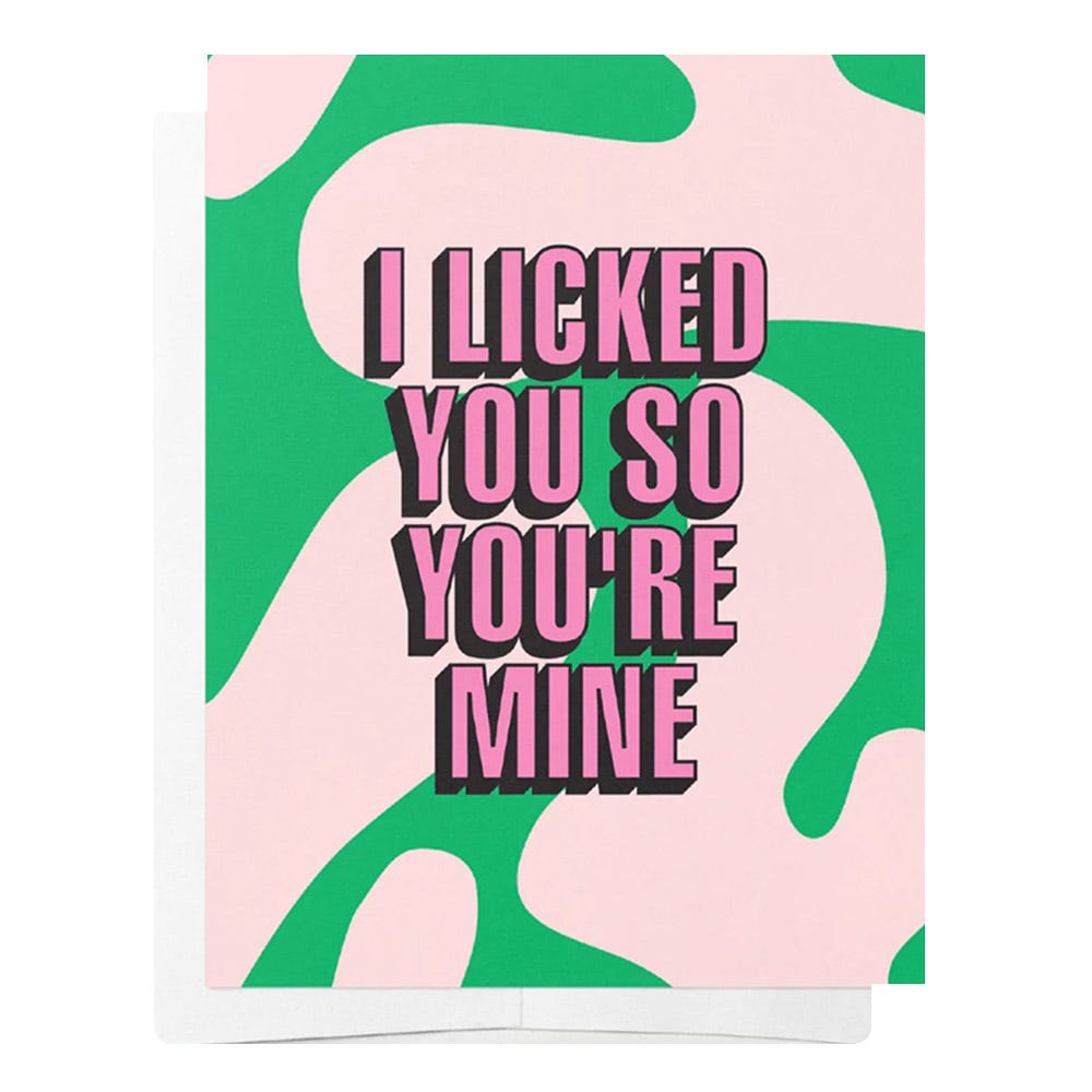 Bad on Paper I Licked You So You're Mine Card